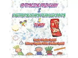 Przygody rytmiczne dla najmłodszych z instrumentami z torby