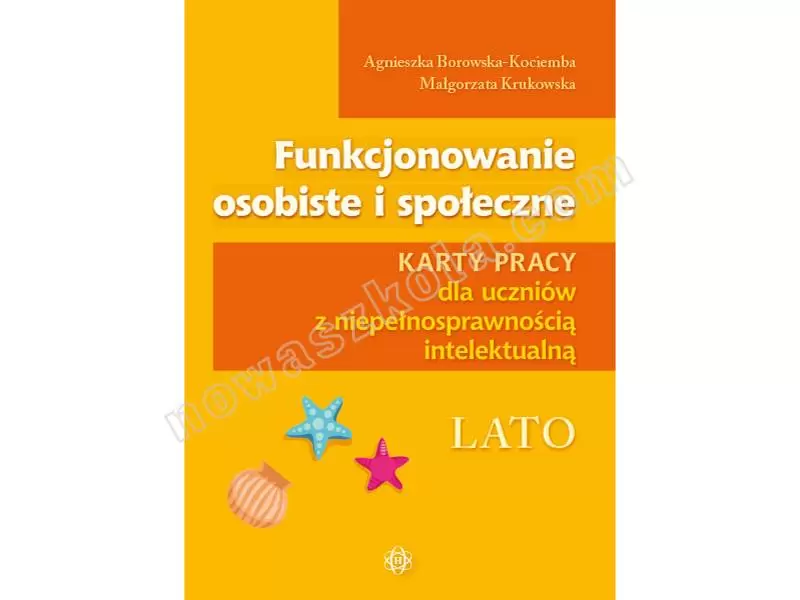 Funkcjonowanie osobiste i społeczne. Karty pracy dla uczniów z niepełnosprawnością intelektualną. Lato Nowa Szkoła